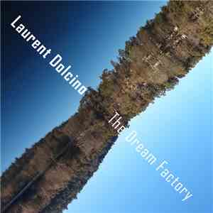 Laurent Dolcino - The Dream Factory