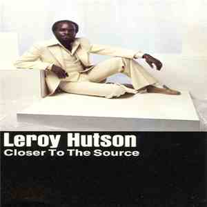 Leroy Hutson - Closer To The Source