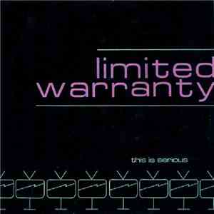 Limited Warranty - This Is Serious / Never Enough