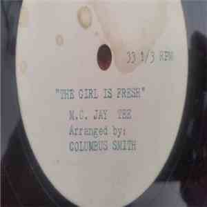 M.C. Jay Tee - The Girl Is Fresh