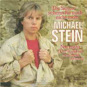 Michael Stein  - Die Sonne Scheint Für Mich Nicht Mehr