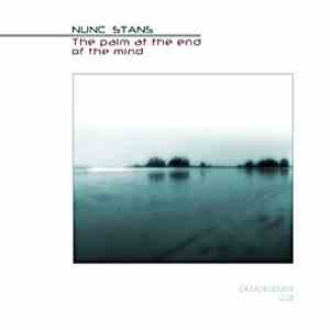 Nunc Stans - The Palm At The End Of The Mind