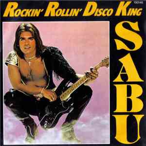 Sabu - Rockin' Rollin' Disco King