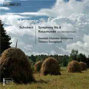 Schubert, Swedish Chamber Orchestra, Thomas Dausgaard - Symphony No. 6 / Ro ...