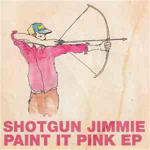 Shotgun Jimmie - Paint It Pink EP