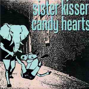 Sister Kisser / Candy Hearts - Sister Kisser / Candy Hearts