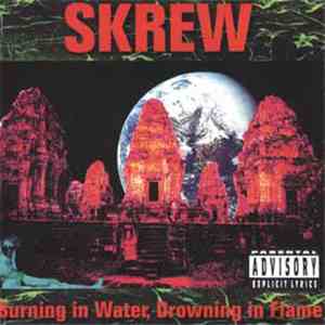 Skrew - Burning In Water, Drowning In Flame