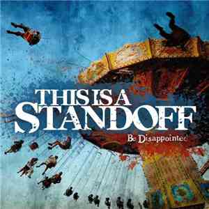 This Is A Standoff - Be Disappointed