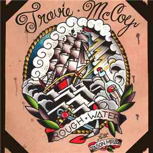 Travis McCoy Feat. Jason Mraz - Rough Water