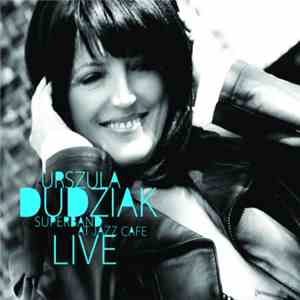 Urszula Dudziak - Super Band Live At Jazz Cafe Live