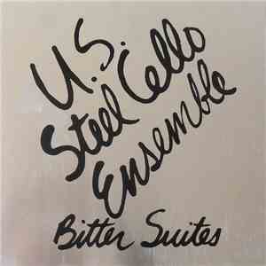 U.S. Steel Cello Ensemble - Bitter Suites