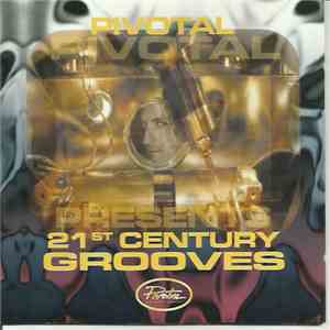 Various - Pivotal Entertainment Presents 21st Century Grooves