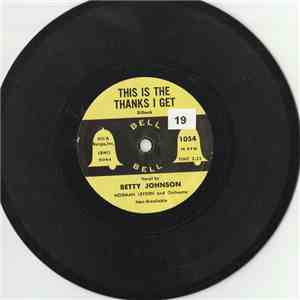 Betty Johnson - This Is The Thanks I Get