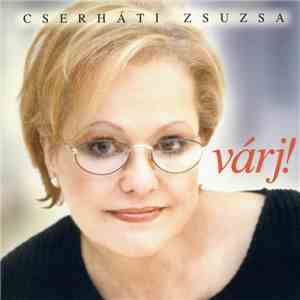 Cserháti Zsuzsa - Várj!
