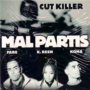 Cut Killer featuring Fabe, K-Reen, Koma  - Mal Partis