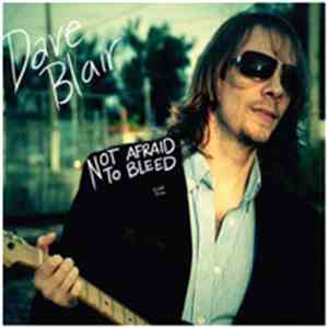 Dave Blair  - Not Afraid To Bleed