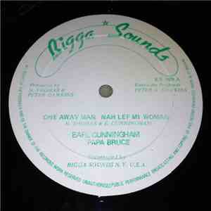 Earl Cunningham, Papa Bruce - One Away Man / Nah Lef Mi Woman