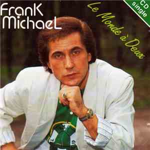 Frank Michael - Le monde à deux / Notre chanson