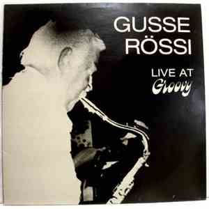 Gusse Rössi - Live At Groovy