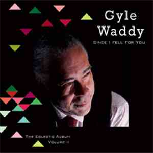 Gyle Waddy - Since I Fell For You (The Eclectic Album, Vol. II)