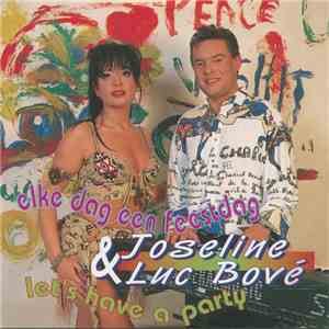 Joseline & Luc Bové - Elke Dag Een Feestdag