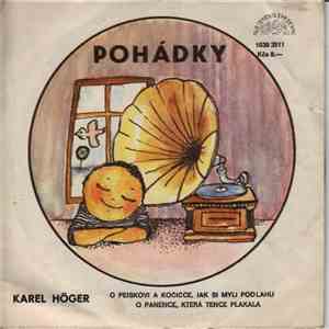 Karel Höger - O Pejskovi A Kočičce, Jak Si Myli Podlahu / O Panence, Která  ...