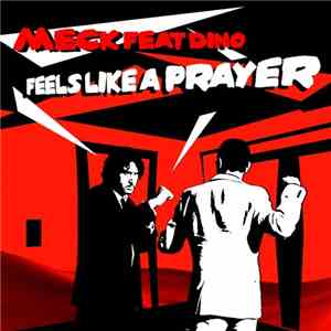 Meck  Feat Dino - Feels Like A Prayer