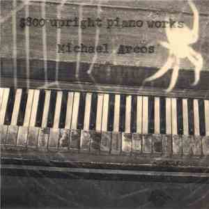Michael Arcos - $800 Upright Piano Works
