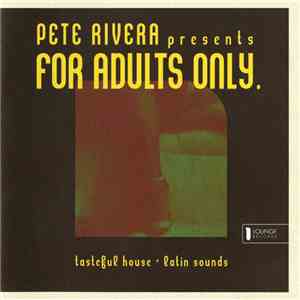 Pete Rivera - Pete Rivera Presents For Adults Only