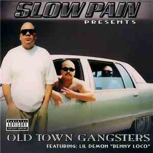 Slow Pain - Presents Old Town Gangsters