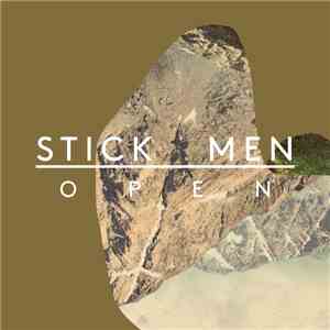 Stick Men  - Open (2014 Mix)