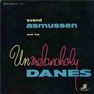 Svend Asmussen - Svend Asmussen And His Unmelancholy Danes