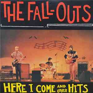 The Fall-Outs - Here I Come And Other Hits