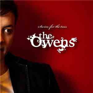 The Owens - Swim For The Trees