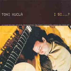 Toni Xuclà - I Si...?