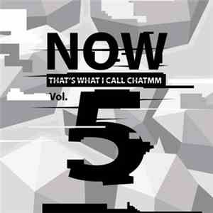 Various - Volume 5: Now That's What I Call CHATMM
