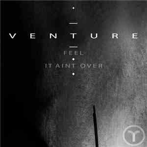 Venture - Feel/It Ain't Over