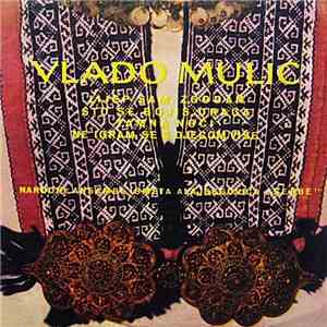 Vlado Mulić, Narodni Ansambl Ismeta Alajbegovića Šerbe - Lijep Sam, Zgodan