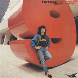 Yasuaki Shimizu - Far East Express