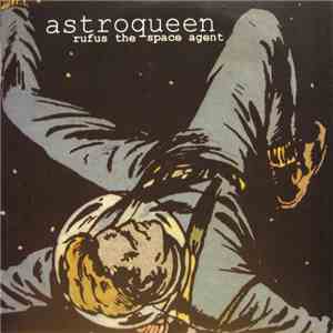 Astroqueen - Rufus The Space Agent