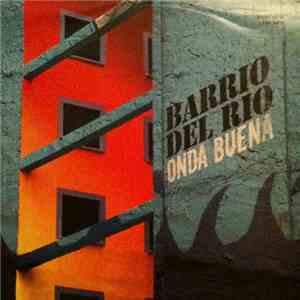 Barrio Del Rio - Onda Buena