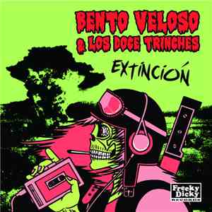 Bento Veloso & Los Doce Trinches - Extinción