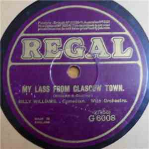 Billy Williams  - My Lass From Glasgow Town / I Never Heard Father Laugh So ...