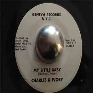 Charles & Ivory - My Little Baby / My Soul's On Fire