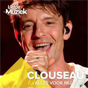 Clouseau - Alles Voor Mij (Live)