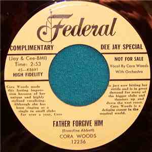 Cora Woods - Father Forgive Him / Flying Home To You Baby