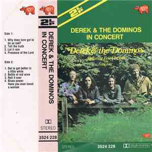 Derek & The Dominos - Featuring Eric Clapton In Concert
