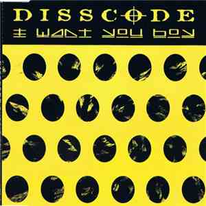 Disscode - I Want You Boy