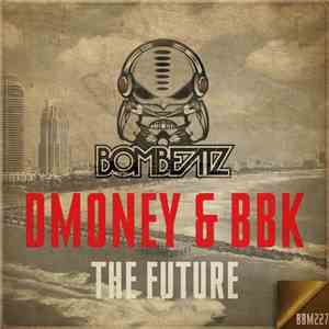 Dmoney & BBK  - The Future