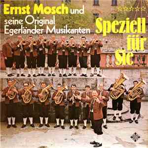 Ernst Mosch Und Seine Original Egerländer Musikanten - Speziell Für Sie